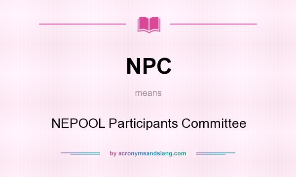 What does NPC mean? It stands for NEPOOL Participants Committee