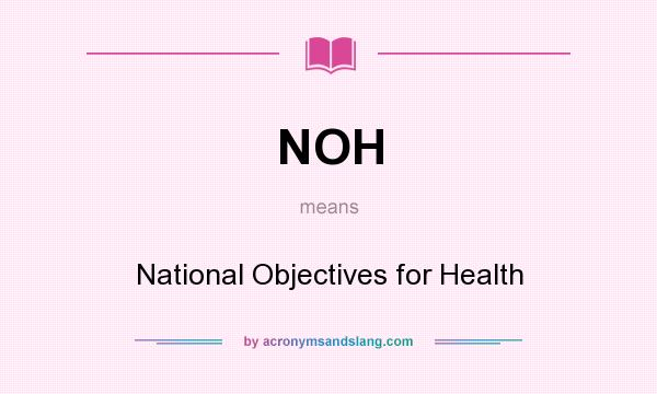 What does NOH mean? It stands for National Objectives for Health