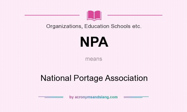 What does NPA mean? It stands for National Portage Association
