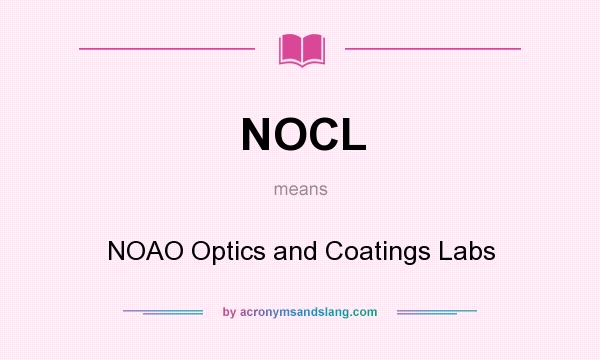What does NOCL mean? It stands for NOAO Optics and Coatings Labs