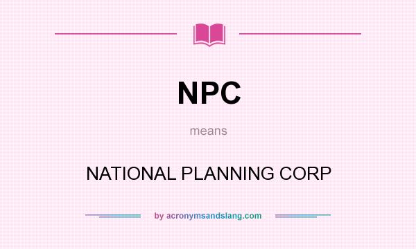 What does NPC mean? It stands for NATIONAL PLANNING CORP