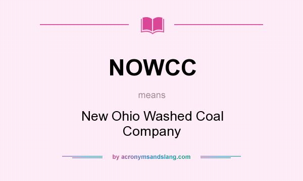 What does NOWCC mean? It stands for New Ohio Washed Coal Company