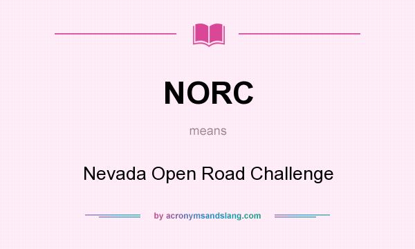 What does NORC mean? It stands for Nevada Open Road Challenge