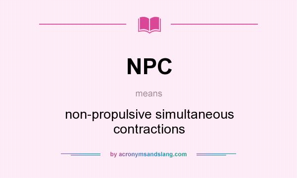 What does NPC mean? It stands for non-propulsive simultaneous contractions