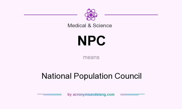 What does NPC mean? It stands for National Population Council
