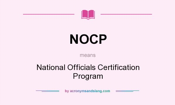 What does NOCP mean? It stands for National Officials Certification Program