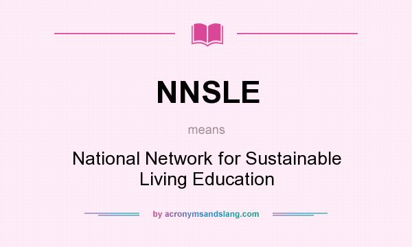 What does NNSLE mean? It stands for National Network for Sustainable Living Education