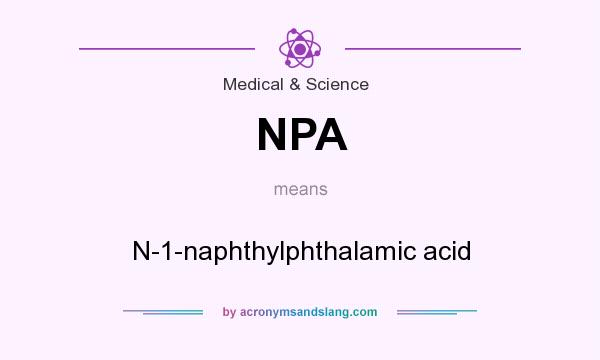 What does NPA mean? It stands for N-1-naphthylphthalamic acid