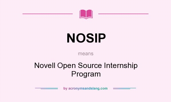 What does NOSIP mean? It stands for Novell Open Source Internship Program