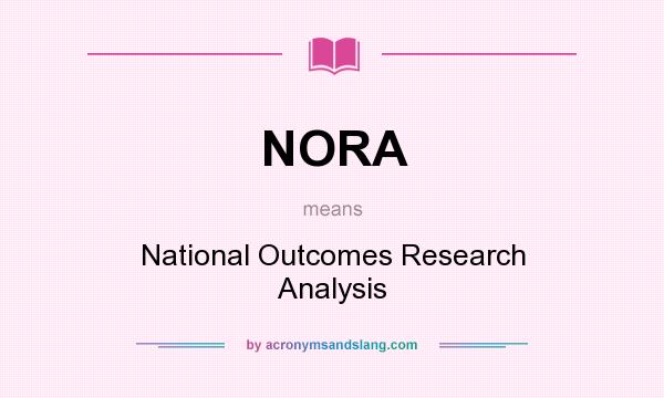 What does NORA mean? It stands for National Outcomes Research Analysis