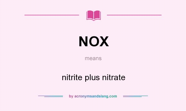 What does NOX mean? It stands for nitrite plus nitrate