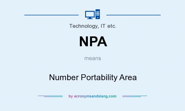 What does NPA mean? It stands for Number Portability Area