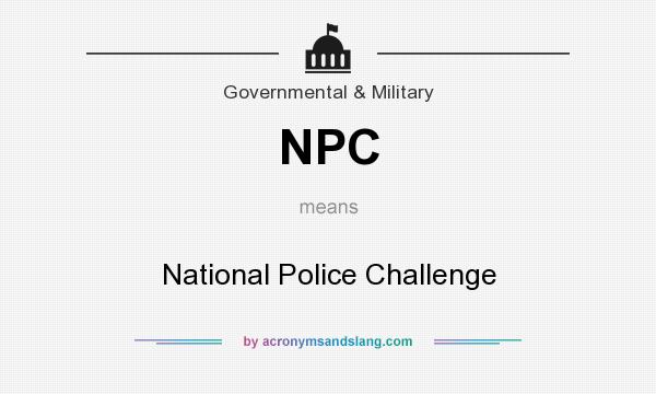 What does NPC mean? It stands for National Police Challenge