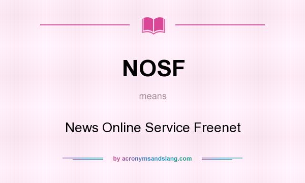 What does NOSF mean? It stands for News Online Service Freenet
