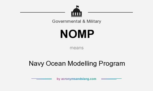 What does NOMP mean? It stands for Navy Ocean Modelling Program