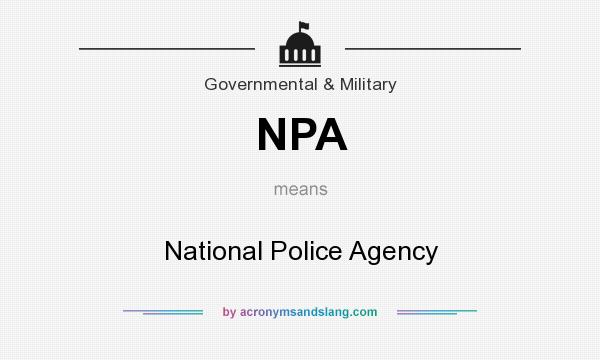 What does NPA mean? It stands for National Police Agency