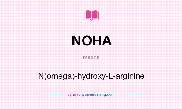 What does NOHA mean? It stands for N(omega)-hydroxy-L-arginine