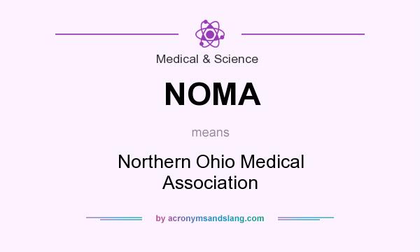 What does NOMA mean? It stands for Northern Ohio Medical Association