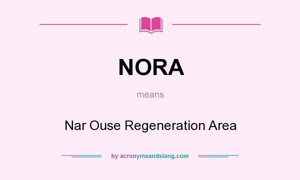 What does NORA mean? It stands for Nar Ouse Regeneration Area