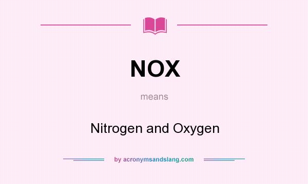 What does NOX mean? It stands for Nitrogen and Oxygen