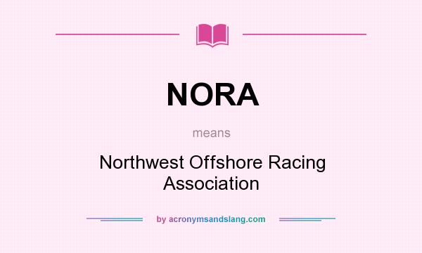 What does NORA mean? It stands for Northwest Offshore Racing Association