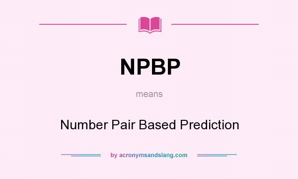 What does NPBP mean? It stands for Number Pair Based Prediction