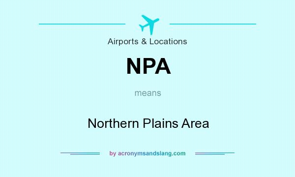 What does NPA mean? It stands for Northern Plains Area