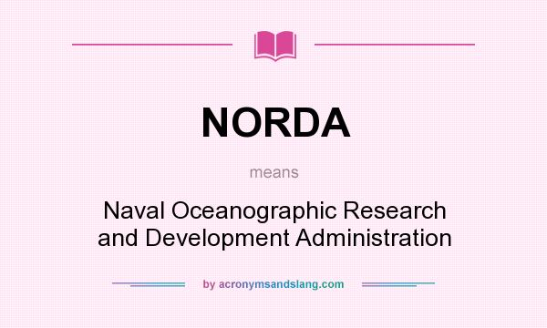What does NORDA mean? It stands for Naval Oceanographic Research and Development Administration