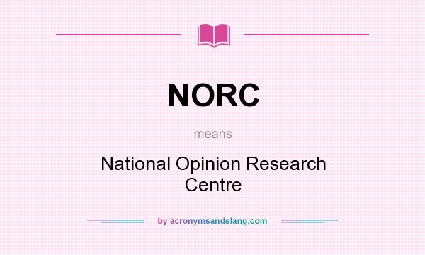 What does NORC mean? It stands for National Opinion Research Centre