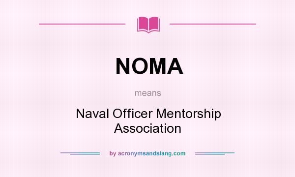 What does NOMA mean? It stands for Naval Officer Mentorship Association