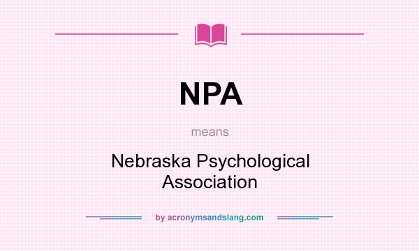 What does NPA mean? It stands for Nebraska Psychological Association