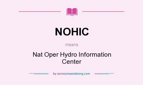 What does NOHIC mean? It stands for Nat Oper Hydro Information Center