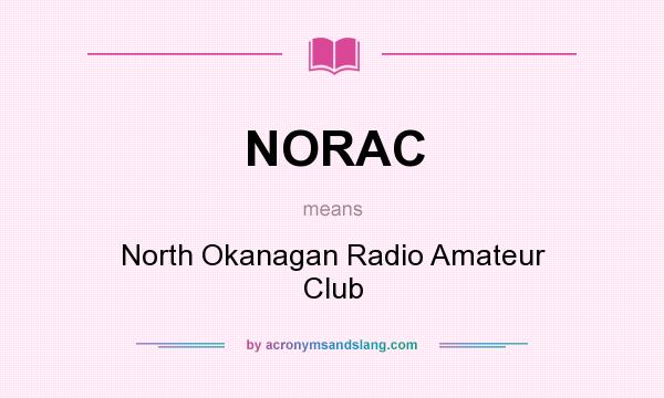 What does NORAC mean? It stands for North Okanagan Radio Amateur Club