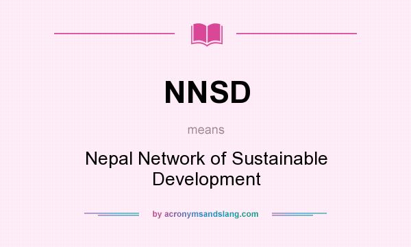What does NNSD mean? It stands for Nepal Network of Sustainable Development