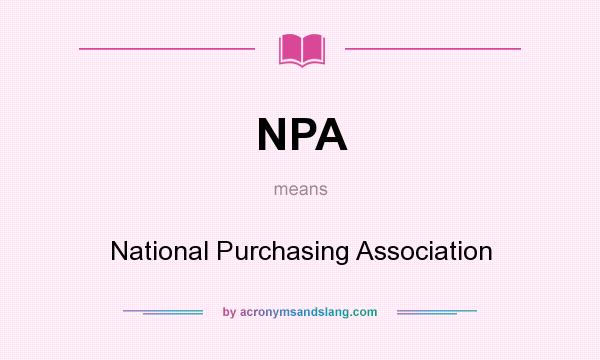 What does NPA mean? It stands for National Purchasing Association