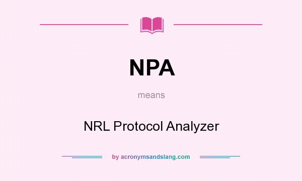 What does NPA mean? It stands for NRL Protocol Analyzer