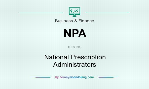 What does NPA mean? It stands for National Prescription Administrators