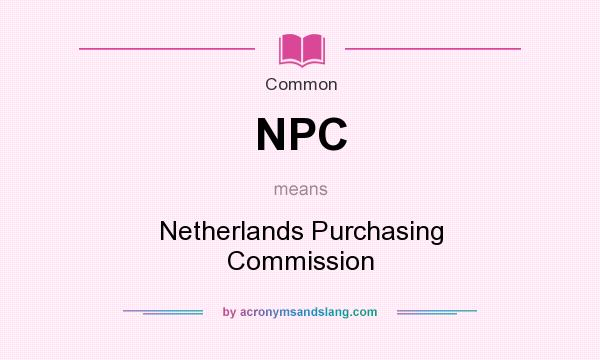What does NPC mean? It stands for Netherlands Purchasing Commission
