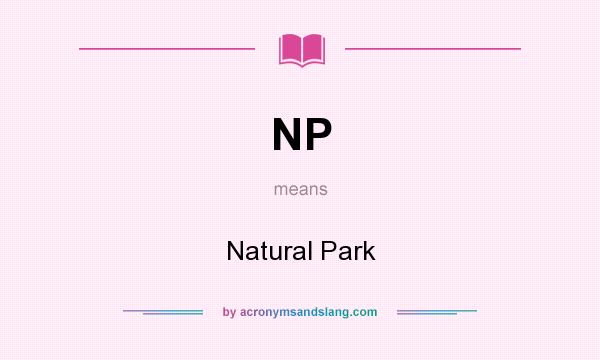 What does NP mean? It stands for Natural Park