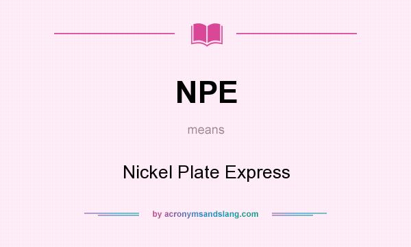 What does NPE mean? It stands for Nickel Plate Express