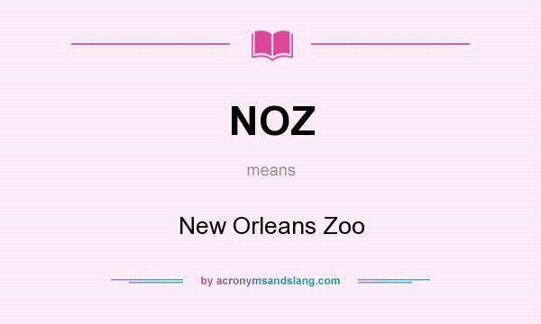 What does NOZ mean? It stands for New Orleans Zoo