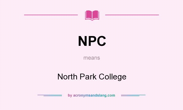 What does NPC mean? It stands for North Park College