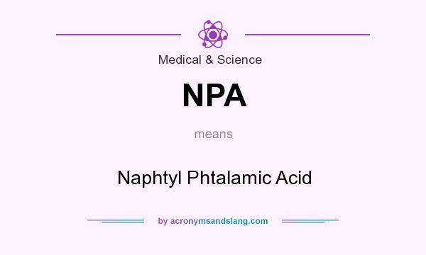 What does NPA mean? It stands for Naphtyl Phtalamic Acid