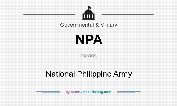 What does NPA mean? It stands for National Philippine Army