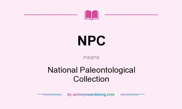 What does NPC mean? It stands for National Paleontological Collection