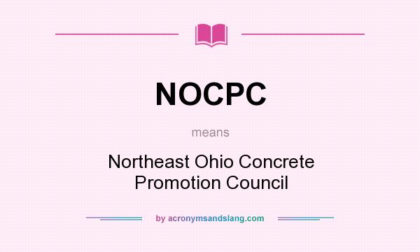 What does NOCPC mean? It stands for Northeast Ohio Concrete Promotion Council