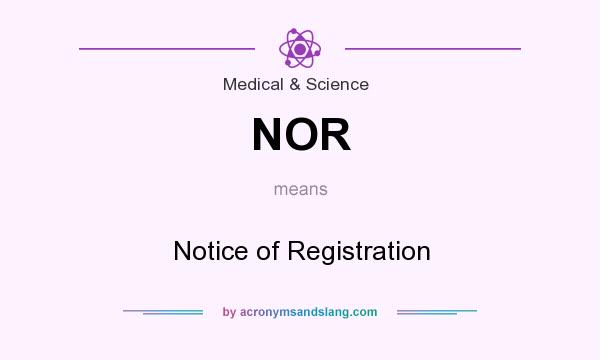 What does NOR mean? It stands for Notice of Registration