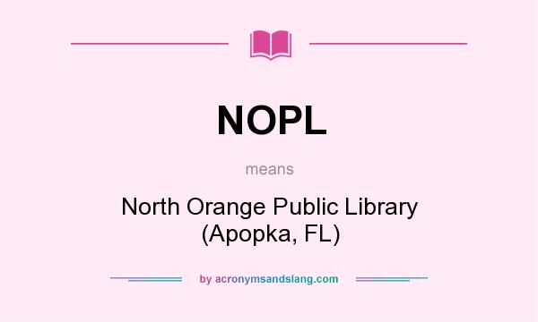 What does NOPL mean? It stands for North Orange Public Library (Apopka, FL)