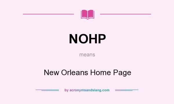 What does NOHP mean? It stands for New Orleans Home Page