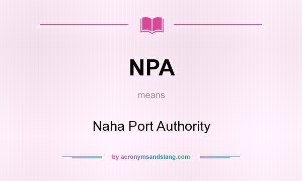 What does NPA mean? It stands for Naha Port Authority